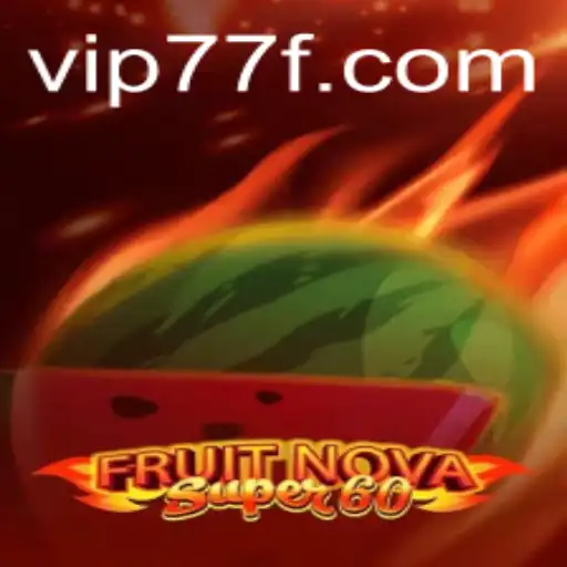 Exploring FruitNovaSuper60: A Refreshing Dive Into the Gaming World